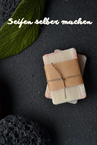 Seifen selber machen: Natürliche Seifen zuhause selbst herstellen!Kosmetik selber machen.Du möchtest zuhause eigene Produkte für die Körperpflege und ... das Richtige für dich.6x9,und 120 Seiten