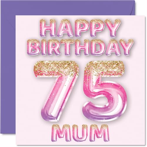 75th Birthday Card for Mum, Pink & Purple Glitter Balloons | Happy Birthday Cards for 75 Year Old Mum Mother from Son Daughter, 145mm Bday Greeting Cards Gift