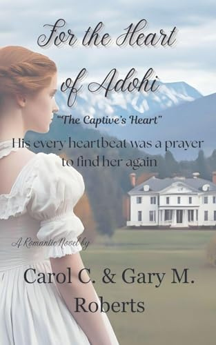 For the Heart of Adohi (The Captive's Heart, Band 2)