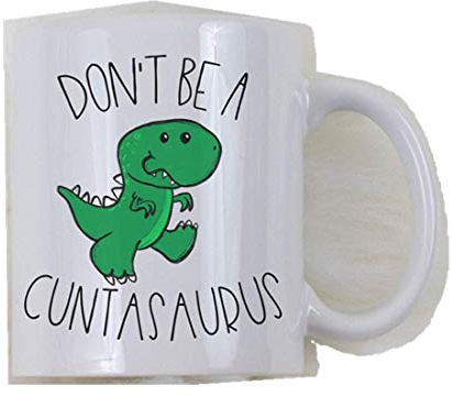 Lewe Don't Be A Cuntasaurus Gift Mug - BFF and Friends, Sassy Sayings With Adult Humour, Inappropriate Dinosaur