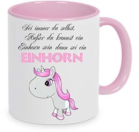 Sei immer du selbst ausser du bist ein Einhorn... - Kaffeetasse mit Motiv, Tasse mit Druck, auch individuell mit Spruch, Foto, Wunschtext, Wunschname (Rosa)