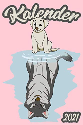 Kalender 2021: DIN A5 Kalender von 01/2021 - 12/2021 1 Tag = 1 Seite mit großem Tageskalender und großartiger Übersicht. Monatsübersicht, ... in diesem Kalenderbuch / Hund wird Wolf