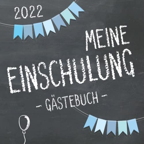 Meine Einschulung 2022, Gästebuch zum Schulanfang für Mädchen und Jungen: Fotoalbum & Erinnerungsbuch als Geschenk für die Schultüte zum ersten Schultag