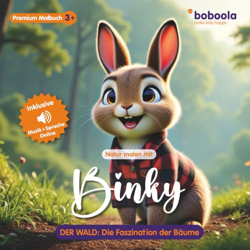 Premium Kindermalbuch: Binky - Der Wald: Die Faszination der Bäume (boboola - Kinderbücher der nächsten Generation) (boboola - die nächste Generation Kinderbücher, Band 7)