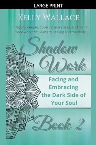 Shadow Work Book 2: Facing & Embracing the Dark Side of Your Soul