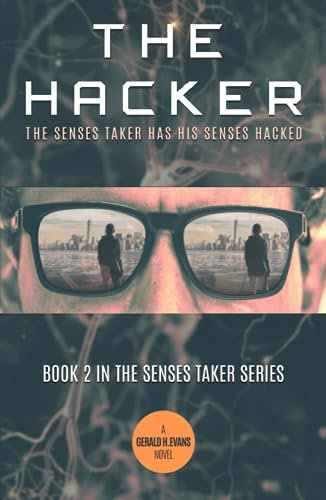 The Hacker: The Senses Taker Has His Senses Hacked (The Senses Taker Series, Band 2)