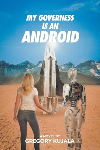 My Governess is an Android: A Novel