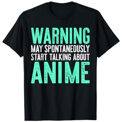 Warning May Spontaneously Start Talking About Anime T-shirt T-Shirt