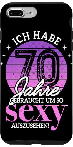 70. Geburtstag Habe 70 Jahre Gebraucht Um So Sexy Auszusehen Hülle für iPhone 7 Plus/8 Plus