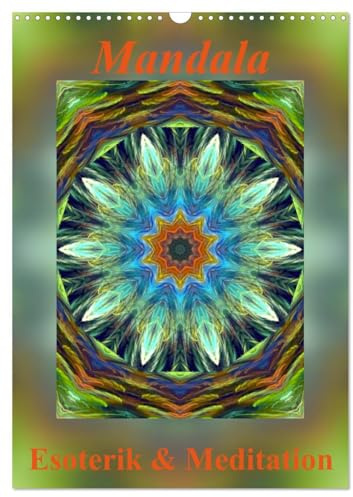 Mandala - Esoterik & Meditation (Wandkalender 2026 DIN A3 hoch), CALVENDO Monatskalender: Mandalas sind Energiebilder und geben Kraft, Ruhe und Entspannung für Körper und Seele. (CALVENDO Gesundheit)