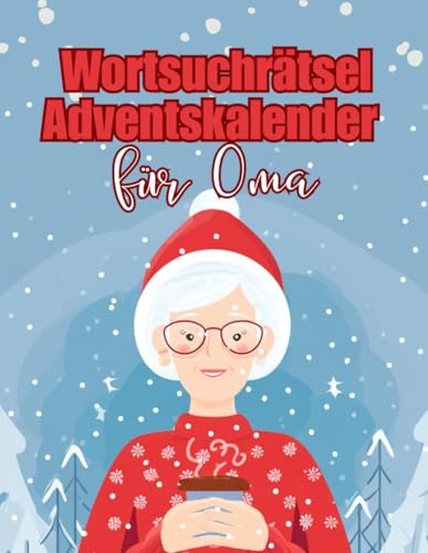 Wortsuchrätsel Adventskalender für Oma: Ein kreatives Geschenk für Senioren mit lustiger Wörtersuche für jeden Tag der Adventszeit