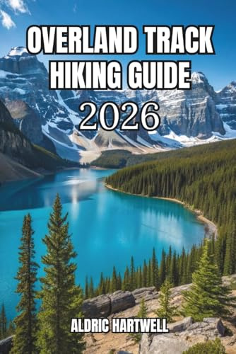 OVERLAND TRACK HIKING GUIDE 2026: Cradle Mountain to Lake St Clair Trail Map, Camping & Tasmania Wilderness Adventure.: 17 (WILD HORIZON TREKKING ... GUIDE TO SCENIC TRAILS AND HIDDEN PATHS)