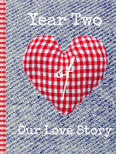 Year two of our love story: couples second year relationship scrapbook journal (Couples yearly relationship journal scrapbooks)
