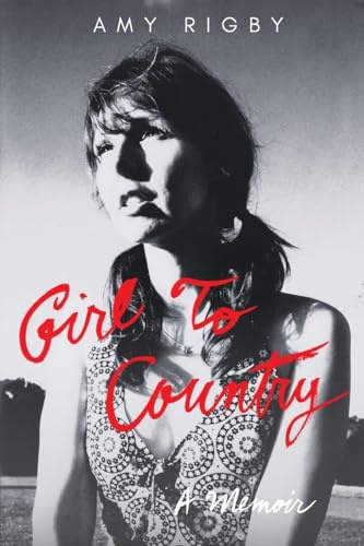 Girl To Country: A Memoir