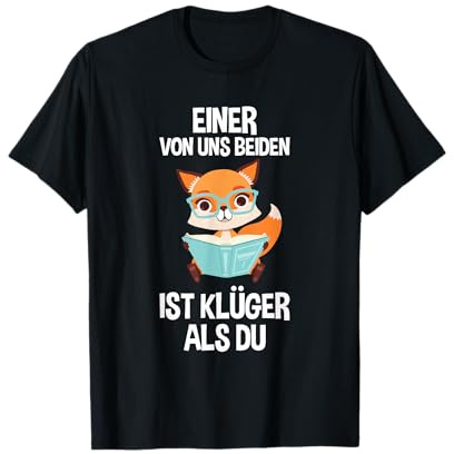 Einer Von Uns Beiden Ist Klüger Als Du Schlauer Fuchs T-Shirt