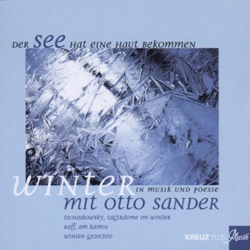 Der See hat eine Haut bekommen - Winter in Musik und Poesie