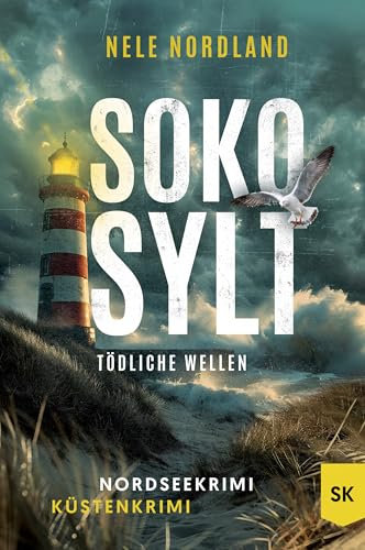 SOKO SYLT - Tödliche Wellen: Nordseekrimi Küstenkrimi (Berger & Claasen ermitteln 1) (SYLT KRIMI)