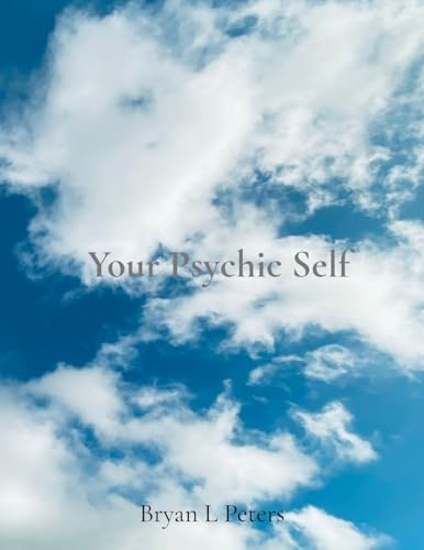 Your Psychic Self: Psychic Development Series