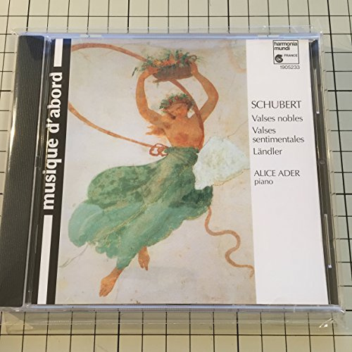 Schubert: Valses nobles / Valses sentimentales / Ländler