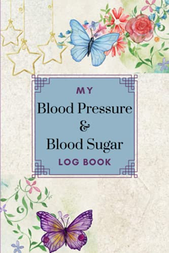 Blood Pressure & Blood Sugar Log Book: Beautiful Blue & Purple Butterflies & Flower Cover. 1 Year Simple to Use Daily, Weekly Home Monitor for 2 in 1 ... adults. (Diabetic & Blood Pressure Log Books)