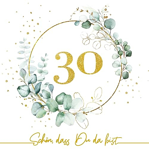 20 Servietten 30. Geburtstag Eukalyptus als Tischdeko mit Spruch Schön, dass Du da bist. Deko Papierservietten Geburtstag Frau Mann Zahl 30 gold mit Motiv Jubiläum 33x33cm