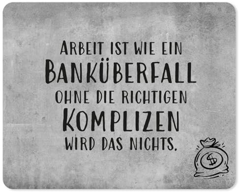 younikat Mauspad mit Büro-Spruch Banküberfall Motiv I 24 x 19 cm I Mousepad in Standard-Größe I rutschfest I lustig I dv1525