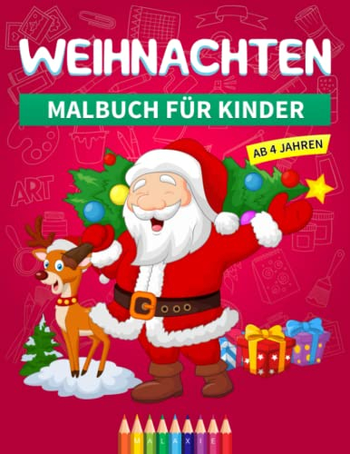 Weihnachten Malbuch für Kinder ab 4 Jahren: Das große Weihnachtsmalbuch mit über 50 Motiven zum Ausmalen | Für Jungen und Mädchen