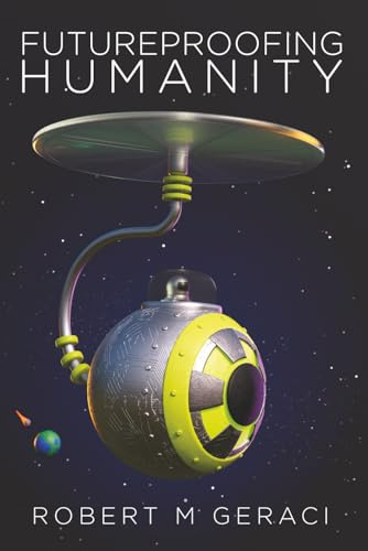 Futureproofing Humanity: Existential Risk and the Technomyths of Human Engineering, Artificial Intelligence, and Our Future among the Stars
