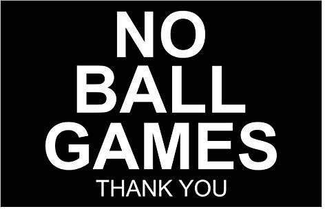 No Ball Games Correx Safety Sign 300mm x 200mm Black / White.