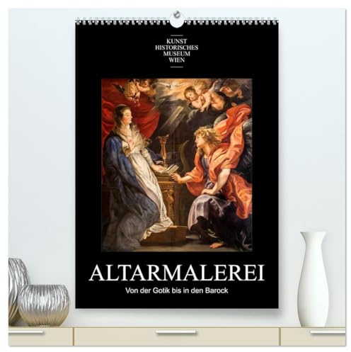 Altarmalerei (hochwertiger Premium Wandkalender 2026 DIN A2 hoch), Kunstdruck in Hochglanz: Meisterwerke der Altarmalerei von der Gotik bis in den Barock (CALVENDO Kunst)