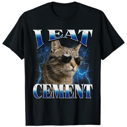 I Eat Cement Funny Cat Meme Trend T-Shirt