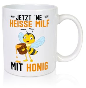Jetzt ne heisse Milf mit Honig | Honig | Imker - Tasse Weiss - Kaffeetasse/Geschenk/Familie