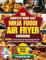 THE COMPLETE MADE EASY NINJA FOODI AIR FRYER COOKBOOK: 2000+ easy, healthy, and delicious recipe for every meal of the day (30 DAYS MEAL PLAN)