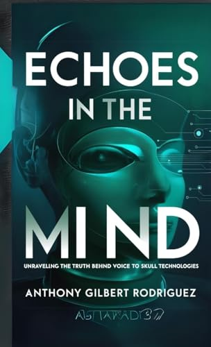 Echoes in the Mind: Unraveling the Truth Behind Voice to Skull Technologies
