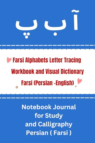 Farsi Alphabets Letter Tracing Workbook and Visual Dictionary Farsi (Persian -English): Notebook Journal for Study and Calligraphy, 6 by 9 inches 97 ... Guessing the Synonyms of Words, Band 4)