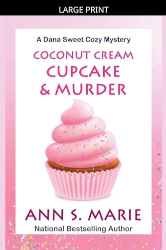 Coconut Cream Cupcake & Murder (A Dana Sweet Cozy Mystery, Band 8)
