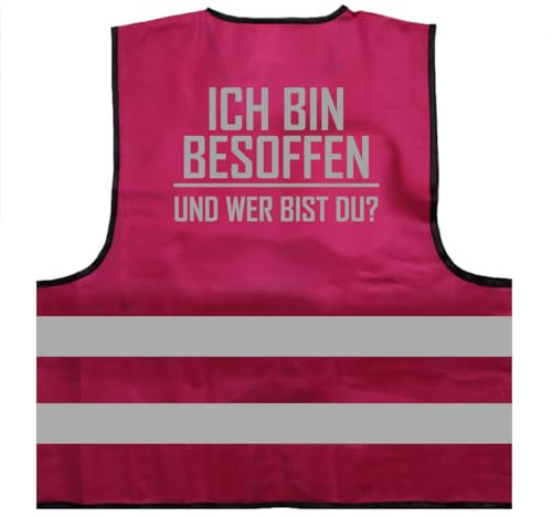 Ich Bin besoffen, wer bist du? lustiges Karneval Fasching Kostüm Verkleidung Sprüche Warnweste BZW. Signalweste mit reflektierendem Aufdruck - Größe L/XL, Magenta