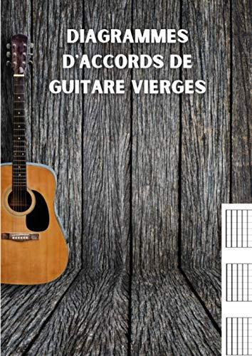 Diagrammes d'accords de guitare vierges: cahier de musique pour guitariste amateur ou passionné | 5x4 diagrammes par page | 200 pages format A4