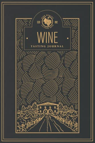 Wine Tasting Journal: Notebook For Wine Tasting Notes & Impressions For Wine Lovers | Wine Label Design | Black (Wine Tasting Journals: Notebooks For ... For Wine Lovers | Wine Label Design)