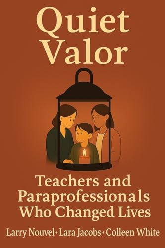Quiet Valor: Teachers and Paraprofessionals Who Changed Lives