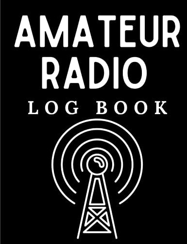 Amateur Radio Log Book, Amateur Radio Operator's Logbook, Ham Radio Logbook, Radio Communication Record Journal for Amateur Radio Operators