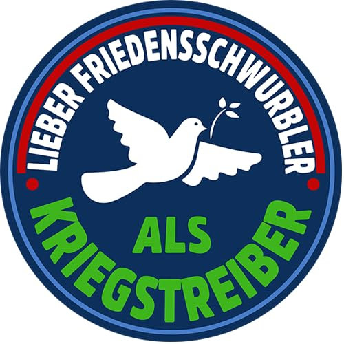 Lieber Friedensschwurbler als Kriegstreiber Aufkleber 4,5 cm