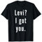 Levi? Je t’ai eu. T-Shirt