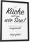 Papierschmiede® Bilder Home Kunstdruck mit Rahmen A4 (21x30 cm) Spruch Poster Zuhause Schrift Bild Wanddeko in schwarz weiß, Sprüche für Wohnzimmer Büro Küche, Die Küche sieht aus wie Sau...