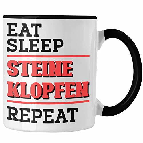 Trendation - Steinmetz Tasse Geschenk Spruch Geschenkidee Eat Sleep Steine Klopfen Repeat (Schwarz)