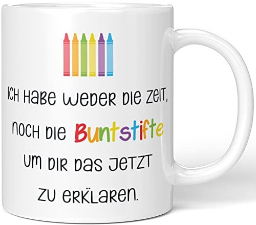 JUNIWORDS Tasse, Ich Habe Weder die Zeit noch die Buntstifte, um dir das das jetzt zu erklären, Wähle Farbe, Weiß