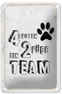 FEMER Blechschild Spruch Tiere 4 Pfoten EIN 2 Füße Team 12x18cm Schild