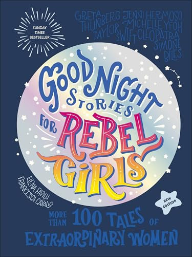 Good Night Stories for Rebel Girls (2025 New Edition): 100+ Tales of Extraordinary Women