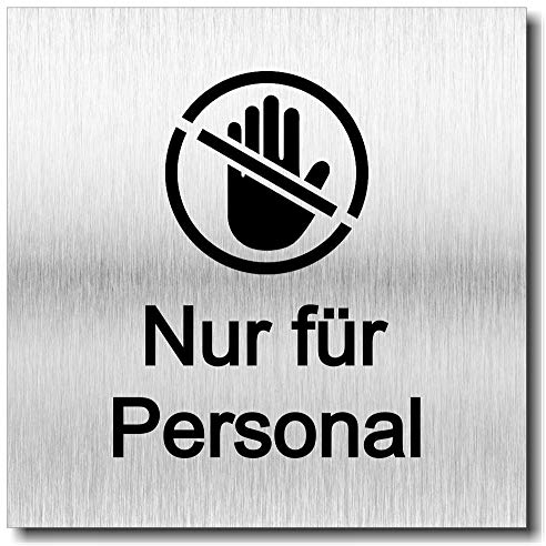 Türschild Nur Personal UV Druck 12 x 12cm - 3mm Aluverbund - Made in Germany Art.Nr. 2138 Silber
