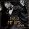 This Is My Time. This Is My Life. [Explicit]